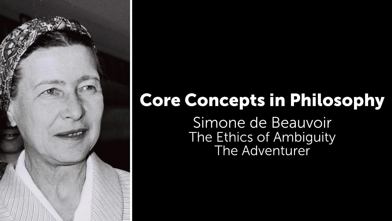 Simone de Beauvoir, Ethics of Ambiguity | The Adventurer | Philosophy Core Concepts