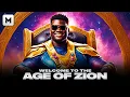 We Have ly Entered THE AGE OF ZION