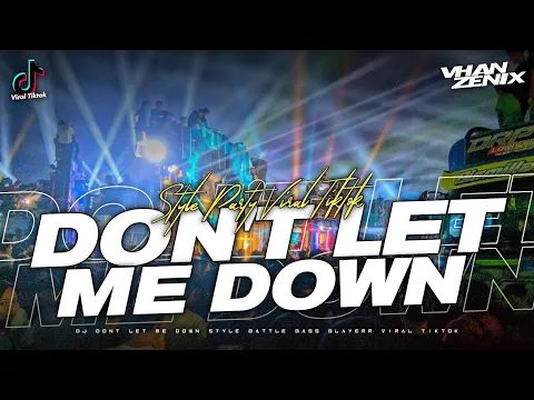 Download MP3 DJ DON'T LET ME DOWN STYLE PARTY VIRAL TIKTOK