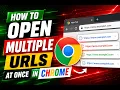How to Open Multiple URLs at Once in Chrome