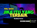 Lagu DJ GALAU NGAB || Jika Itu Yang Terbaik || Full Bass