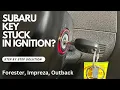 Subaru Key Stuck in Ignition Solution - 4K step by step instructional