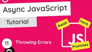 Asynchronous JavaScript Tutorial - Throwing Errors