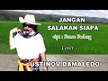 Download Lagu Lagu Nostalgia, JANGAN SALAHKAN SIAPA cover USTINOV DAMALEDO