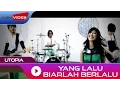 Download Lagu Utopia - Yang Lalu Biarlah Berlalu | Official Music Video