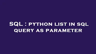 SQL python list in sql query as parameter