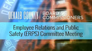 DeKalb County Employee Relations and Public Safety ERPS Committee Meeting - March 17 2026