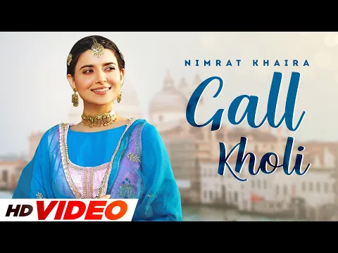 Download MP3 Gall Kholi (HD Video) | Nimrat Khaira | Desi Crew | Latest Punjabi Songs 2023 | Speed Records
