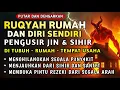 RUQYAH RUMAH PENGUSIR JIN, SETAN \u0026 SIHIR DI RUMAH \u0026 TUBUH, PENENANG HATI \u0026 FIKIRAN | ALAA YASER