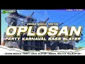 Lagu DJ OPLOSAN || PARTY KARNAVAL BASS BLAYER MIDDLE NROTOK  DJ IKBALL RMX