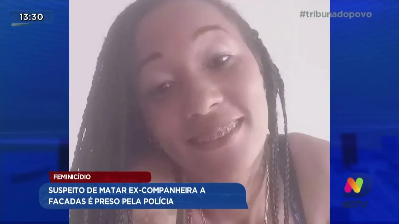 Feminicídio: jovem de 23 anos é morta a facadas pelo ex-companheiro, suspeito é preso pela polícia