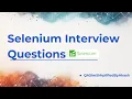 Most Asked Selenium Interview Questions 2025 Clear Explanations Examples