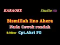 Download Lagu BISMILLAH LINO AHERA // KARAOKE NADA CEWEK RENDAH // CPT.AHRI FG