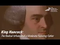 King Hancock The Radical Influence of a Moderate Founding Father Brooke Barbier