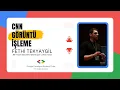 CNN Goruntu Isleme Tekyaygil
