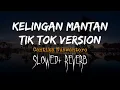 Download Lagu KELINGAN MANTAN - CANTIKA NUSWANTORO (SLOWED + REVERB)