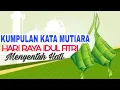Download Lagu 15 KUMPULAN KATA MUTIARA UCAPAN  IDUL FITRI 2022 YANG MENYENTUH HATI