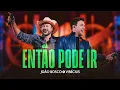 Lagu João Bosco e Vinícius - Então Pode Ir (ORIGEM)