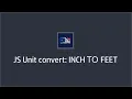 Unit converter in JavaScript Convert inch to feet Inch to Feet