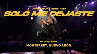 Grupo Marca Registrada - Solo Me Dejaste [En Vivo]