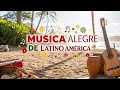Download Lagu Alegre Música Instrumental de Latinoamérica | Ritmos que Inspiran, te hacen Sonreír...¡y Bailar!