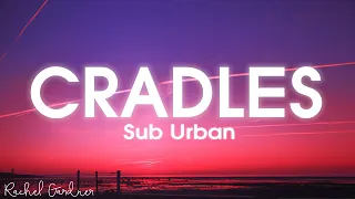 Download Sub Urban - Cradles (Lyrics) MP3