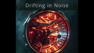 Drifting in Noise