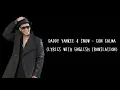 Daddy Yankee & Snow - Con Calma (Lyrics with English Translation)