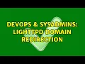 DevOps SysAdmins Lighttpd domain redirection
