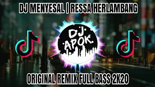 DJ MENYESAL RESSA HERLAMBANG ( COVER FAUZAN ) ORIGINAL REMIX FULL BASS VIRAL TIK TOK 2019