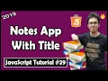 Notes App with Title - Exercise 3 Solution JavaScript Tutorial In Hindi