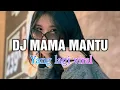 Download Lagu DJ MAMA MANTU || TERBARU 2024 DICKY MS REMIX