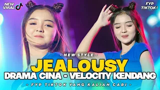 dj jealousy x drama china terbaru style velocity kendang viral tiktok 