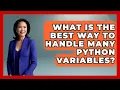 What Is The Best Way To Handle Many Python Variables - Python Code School