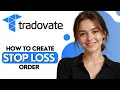 How To Create A Stop Loss Order On Tradovate 2026