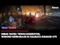MENCEKAM! Imbas 'Matel' Tewas, Warung hingga Kendaraan di Kalibata Dibakar Orang Tak Dikenal