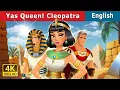 Yas Queen! Cleopatra | Verhalen voor tieners | @EnglishFairyTales