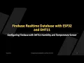 MT03 Lesson12 Firebase Realtime Database with ESP32 and DHT11