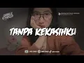 Download Lagu TANPA KEKASIHKU - AGNEZ MO REMIX ( BOOTLEG ) TERBARU TIKTOK 2024
