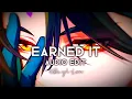 Download Lagu Earned It! - The weeknd {Edit Audio}