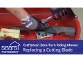 How to Replace a Craftsman Zero-Turn Riding Mower Cutting Blade