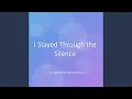 Download Lagu I Stayed Through the Silence