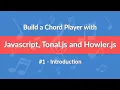 - Build a Chord Player with Javascript Tonal js and Howler js