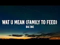 Dae Dae - Wat U Mean (Family To Feed) [Lyrics] | Ayy, ayy, ayy, ayy