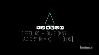 Download Eiffel 65 - Blue (KNY Factory Remix) MP3