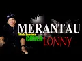 Download Lagu MERANTAU - Titiek Sandora - COVER by Lonny