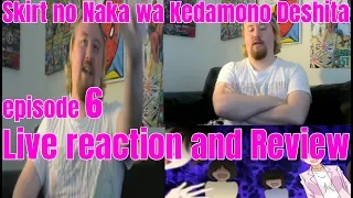skirt no naka wa kedamono deshita episode 6 live reaction and review