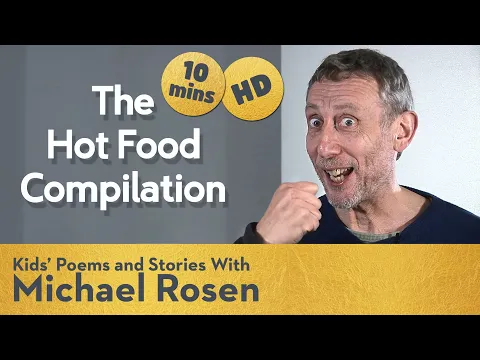 Download MP3 Michael Rosen Hot Food Compilation | HD REMASTERED | Kids' Poems and Stories With Michael Rosen