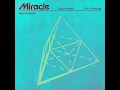 Miracle (Mau P Remix) - Calvin Harris & Ellie Goulding
