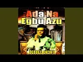 Download Lagu Ada Na Egbu Azu